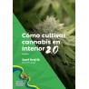 Cómo cultivar cannabis en interior 2.0